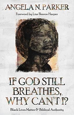 IF GOD STILL BREATHES WHY CANT I by Angela N Parker Paperback Self Help Business