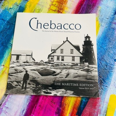 Chebacco Vol XXIV 2023 The Maritime Edition Mount Desert Island History Journal