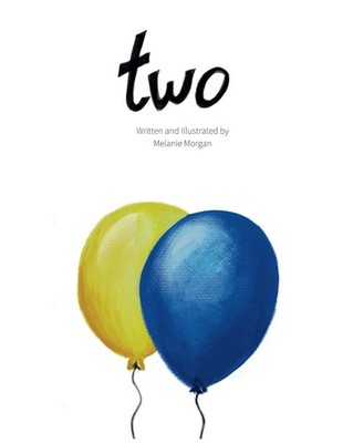 Two: A Birthday Book (Celebrate Your Little One's Big Milestones) by Morgan