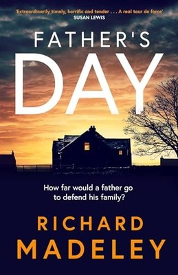 Father's Day: The gripping new revenge thriller from the... - Madeley, Richard
