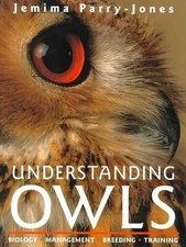 Understanding Owls: Biology, Management, Bre... by Parry-Jones MBE, Jem Hardback