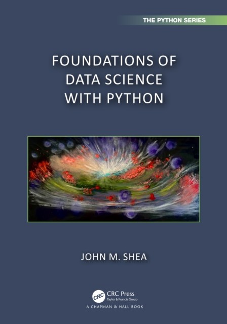 Foundations of Data Science with Python by John M. Shea PAPERBACK 9781032350424