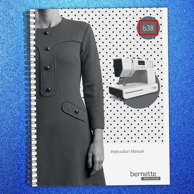 BERNINA BERNETTE B38 Sewing Machine Instruction Manual - LOOP FASTENED - COVERS