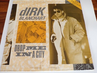 Dirk Blanchart    Drop Me In A City [12'' Single] 1984