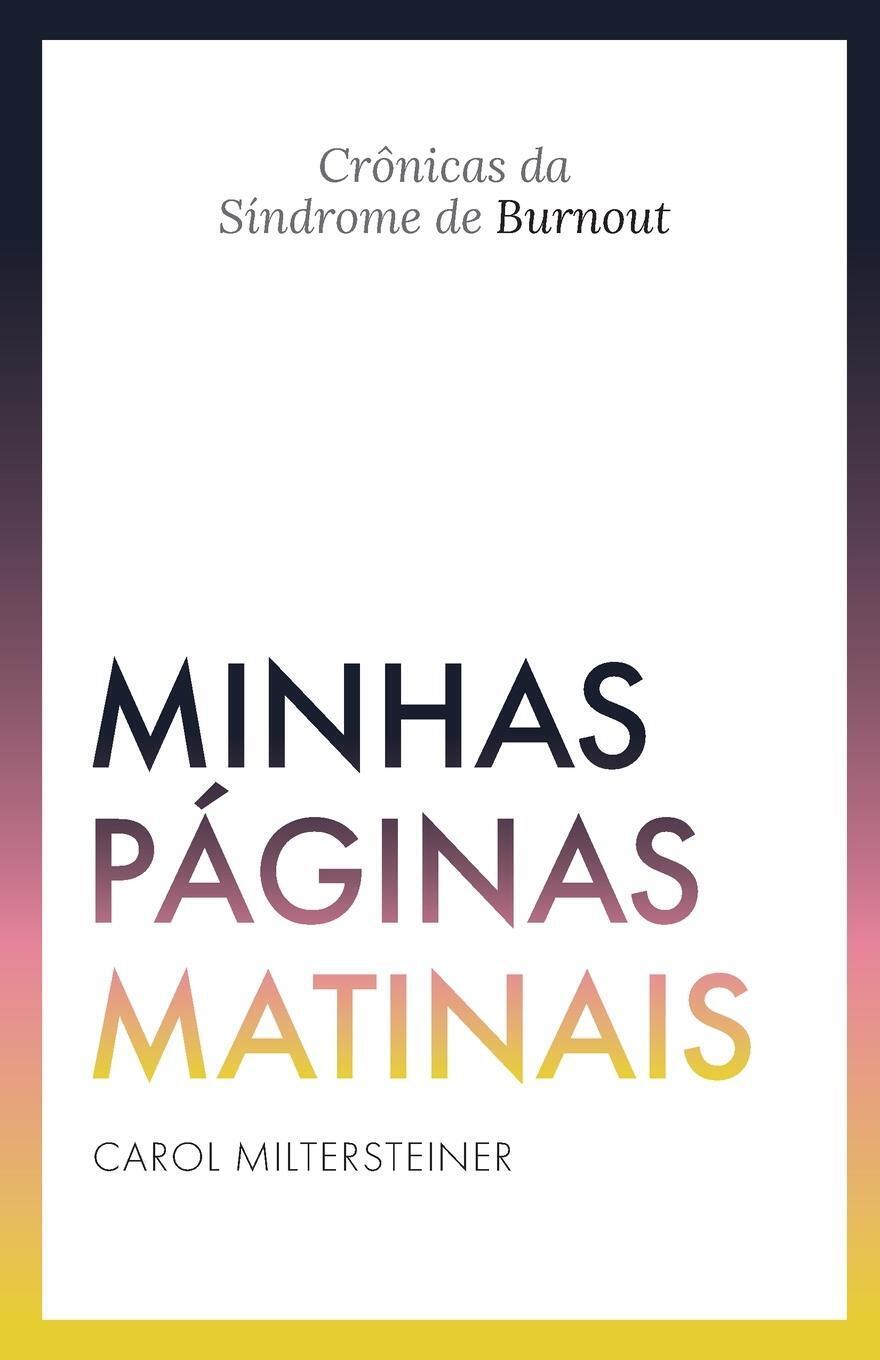 Carol Miltersteiner | Minhas Páginas Matinais | Taschenbuch |