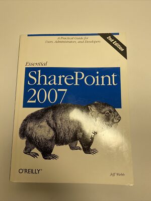 Essential SharePoint 2007: A Practical Guide for Users... by Jeff Webb Paperback