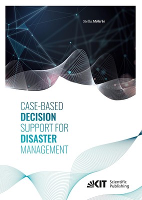 Case-Based Decision Support for Disaster Management | Stella Möhrle | Buch