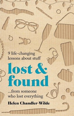 Lost & Found: 9 life-changing lessons about stuff from someone who lost everythi