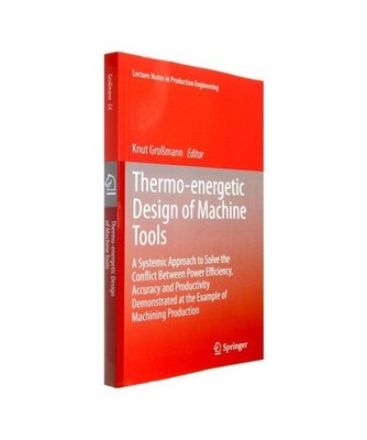 Thermo-energetic Design of Machine Tools: A Systemic Approach to Solve the Confl