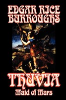 Edgar Rice Burroughs | Thuvia, Maid Of Mars By Edgar Rice Burroughs, Science...