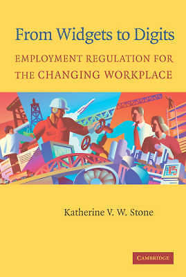 From Widgets to Digits: Employment Regulation for the Changing Workplace by Kat 