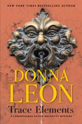 Trace Elements: A Commissario Guido Brunetti Mystery [The Commissario Guido Brun
