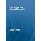 Film, History and Cultural Citizenship: Sites of Production by Taylor & Francis Ltd (Paperback, 2013)