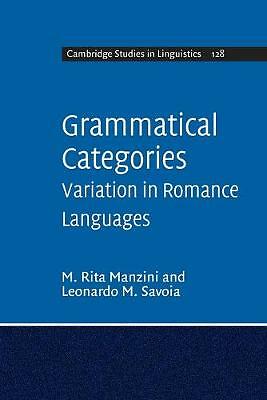 Grammatical Categories Variation in Romance Languages Manzini Savoia Paperback