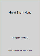 The Great Shark Hunt by Hunter S. Thompson