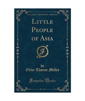 Little People of Asia [Classic Reprint], Olive Thorne Miller