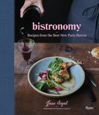 Bistronomy: Recipes from the Best New Paris Bistros - HardBack NEW Sigal, Jane 2