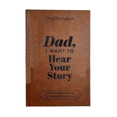 Dad I want to hear your story A Father's Guided Journal to Share His Life & Love