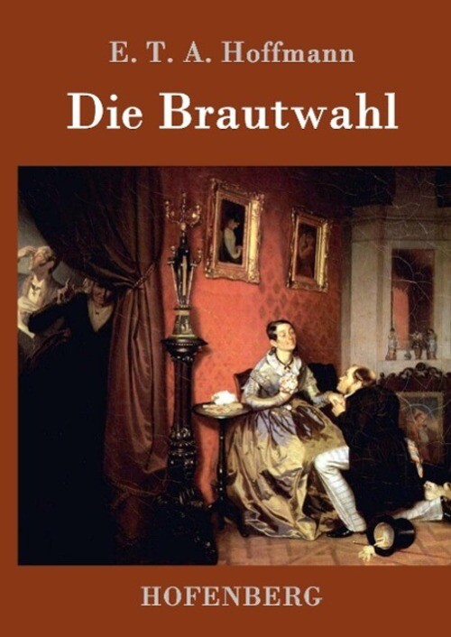 Thumbnail - E. T. A. Hoffmann | Die Brautwahl | Buch | Deutsch (2015) | 76 S. |