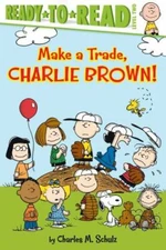 Make a Trade, Charlie Brown!: Ready-- paperback, Charles M Schulz, 9781481456876