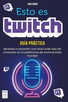 Aina Ramis Esto Es Twitch (Taschenbuch) Taller de Comunicación (US IMPORT)