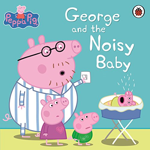 Peppa Pig: George and the Noisy Baby - Peppa Pig