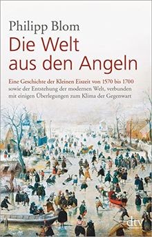 Die Welt aus den Angeln: Eine Geschichte der Kleinen Eis... | Buch | Zustand gut
