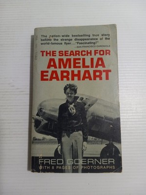 The Search for Amelia Earhart, Fred Goerner, PB, 1966, 8 pgs of photos, Flyer 