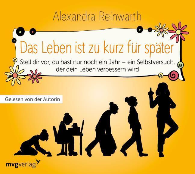 Alexandra Reinwarth / Das Leben Ist Zu Kurz Für Später - Das ...