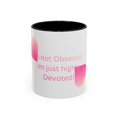 Not Obsessed I'm Just Highly Devoted mug | Accent Coffee Mug