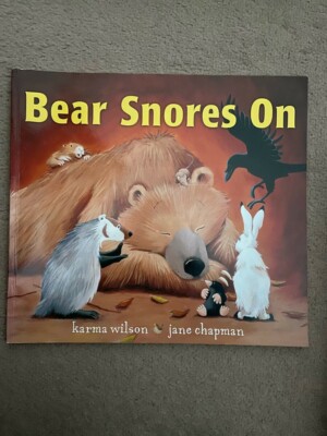 Bear snores on by Karma Wilson & Jane Chapman (Paperback)