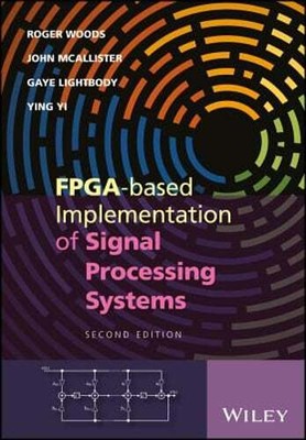 Fpga-Based Implementation of Signal Processing Systems by Roger Woods: Used