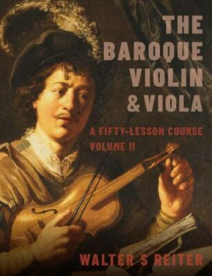 Baroque Violin & Viola : A Fifty-Lesson Course, Hardcover by Reiter, Walter S...