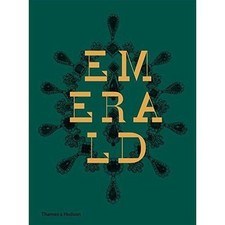 Emerald: Twenty-one Centuries of Jewelled Opulence and Power by Hettie Judah,...