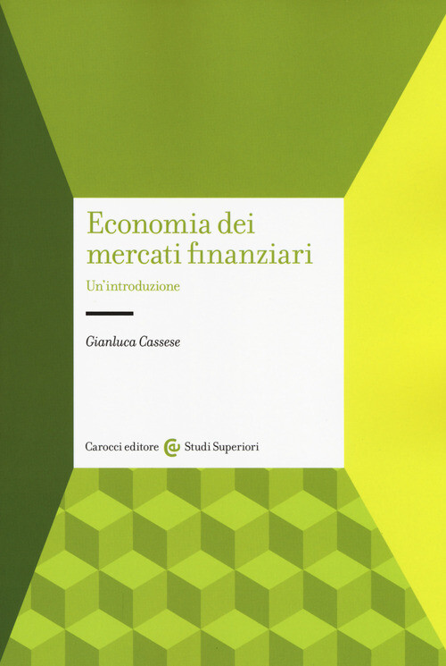 ECONOMIA DEI MERCATI FINANZIARI. UN'INTRODUZIONE CASSESE GIANLUCA