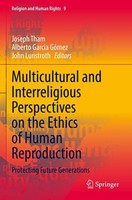 Multicultural And Interreligious Perspectives On The Ethics Of Human Reproductio