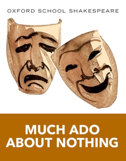 Oxford School Shakespeare: Much Ado About Nothing by William Shakespeare