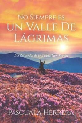 No Siempre es un Valle de Lgrimas: Los Recuerdos de una Vida bien Vivid - GOOD