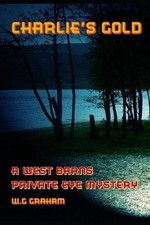 Charlie's Gold (West Barns Mysteries) By Graham, W.G W.G Graham,
