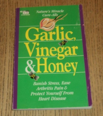 Garlic, Vinegar & Honey: Nature's Miracle Cure-Alls (MicroMags)