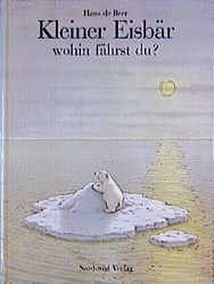 KLEINER EISBAR WOHIN FAHRST DU (AHOY THERE LITTLE POLAR By De Hans Beer **Mint**