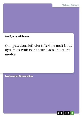 Computational efficient flexible multibody dynamics with nonlinear loads and man