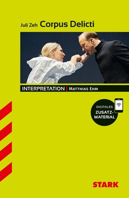 Matthias Ehm | STARK Juli Zeh: Corpus Delicti - Deutsch - Interpretationen