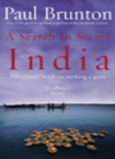 A Search in Secret India By P Brunton, Paul Brunton