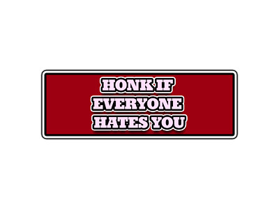Honk If Everyone Hates You Car Waterproof Vinyl Sticker Decal Die-Cut