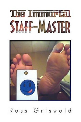 The Immortal Staff Master By Ross Griswold - New Copy - 9781441586469
