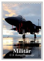 MilitäR. U.S. Kampfflugzeuge (Tischkalender 2027 DIN A5 Hoch), Calvendo Monatska