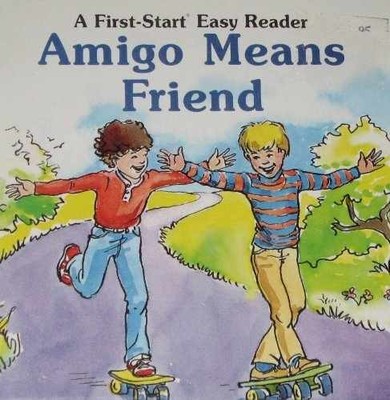 Amigo Means Friend (First-Start Easy - Paperback, by Everett Louise - Very Good