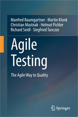 Agile Testing: The Agile Way to Quality (Paperback or Softback)