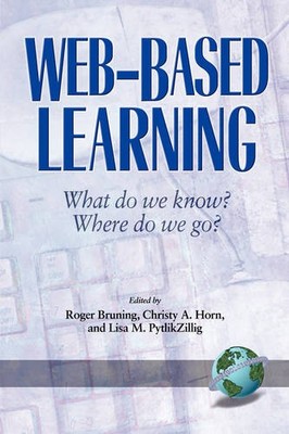 Web Based Learning   What Do We Know? Where Do We Go? Horn Pytlikzillig Bruning